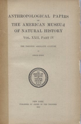 Item #21346 THE TRENTON ARGILLITE CULTURE; Anthropological Papers of the American Museum of...