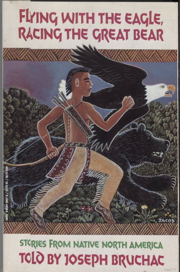 Item #21363 FLYING WITH THE EAGLE, RACING THE GREAT BEAR; Stories from Native America. Joseph Bruchac.
