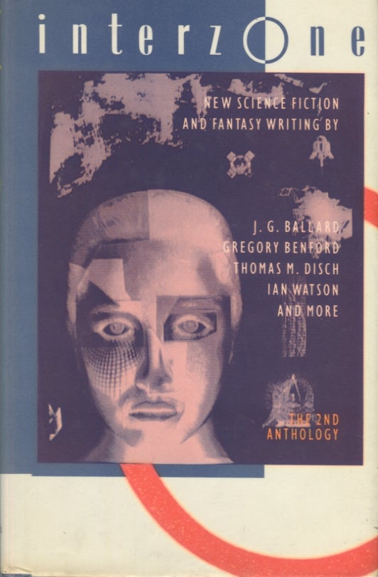 Item #21378 INTERZONE; New Science Fiction and Fantasy Writing by J.G. Ballard, Gregory Benford, Thomas M. Disch, Ian Watson and More. John Clute, David Pringle, Simon Ounsley.
