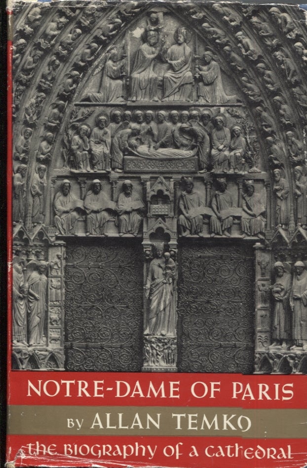 Item #21383 NOTRE-DAME OF PARIS; The Biography of a Cathedral. Allan Temko.