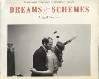 Item #21398 DEAMS & SCHEMES; Love and Marriage in Modern Times. Abigail Heyman
