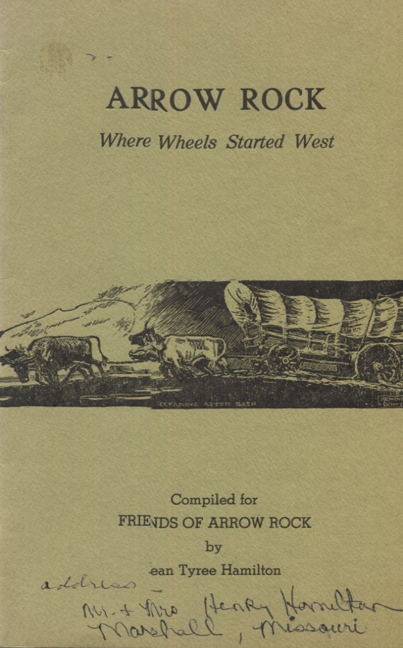 Item #21445 ARROW ROCK; Where Wheels Started West. Jean Tyree Hamilton.