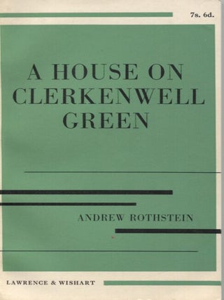 Item #21446 A HOUSE ON CLERKENWELL GREEN. Andrew Rothstein