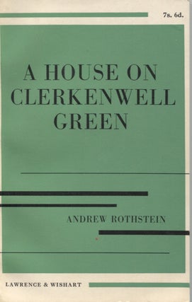 Item #21446 A HOUSE ON CLERKENWELL GREEN. Andrew Rothstein