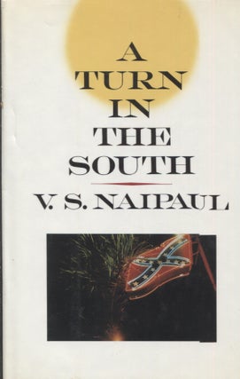 Item #21451 A TURN IN THE SOUTH. V. S. Naipaul