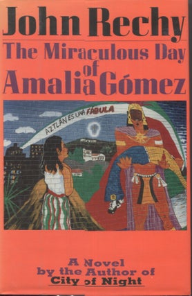 Item #21483 THE MIRACULOUS DAY OF AMALIA GÓMEZ. John Rechy