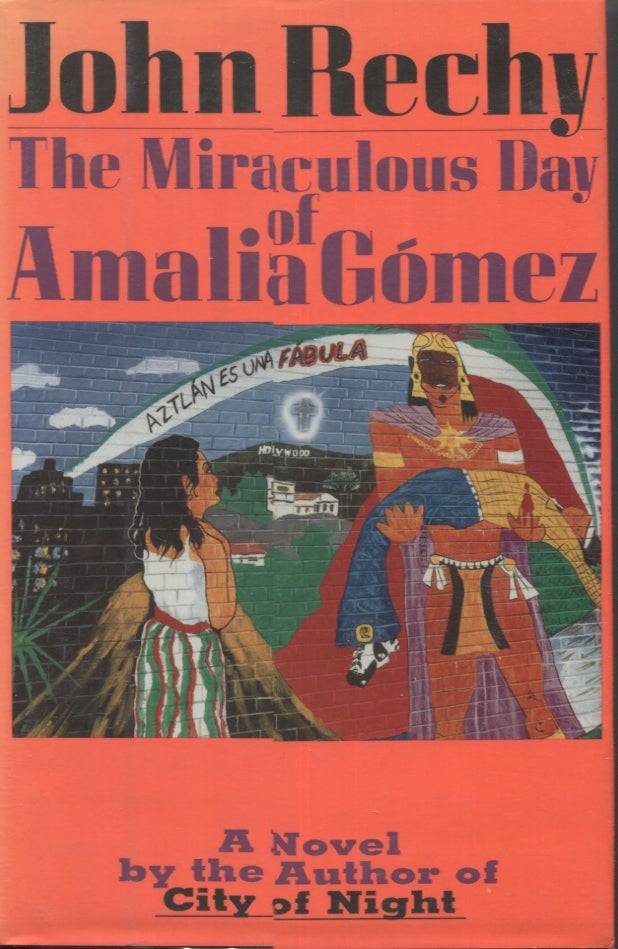 Item #21483 THE MIRACULOUS DAY OF AMALIA GÓMEZ. John Rechy.