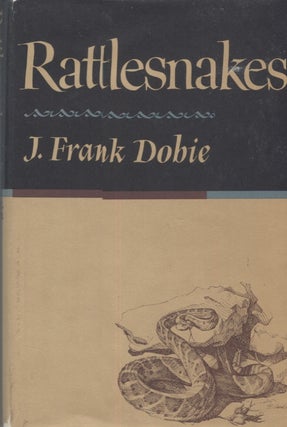 Item #21485 RATTLESNAKES. J. Frank Dobie