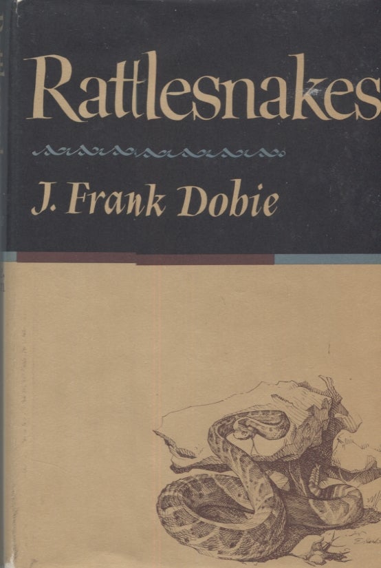 Item #21485 RATTLESNAKES. J. Frank Dobie.