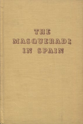 Item #21495 THE MASQUERADE IN SPAIN. Charles Jr Foltz