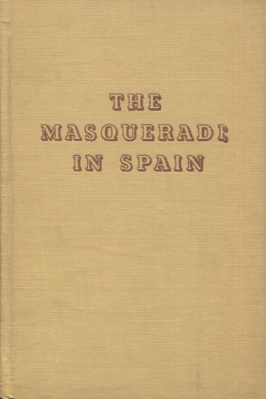 Item #21495 THE MASQUERADE IN SPAIN. Charles Jr Foltz.