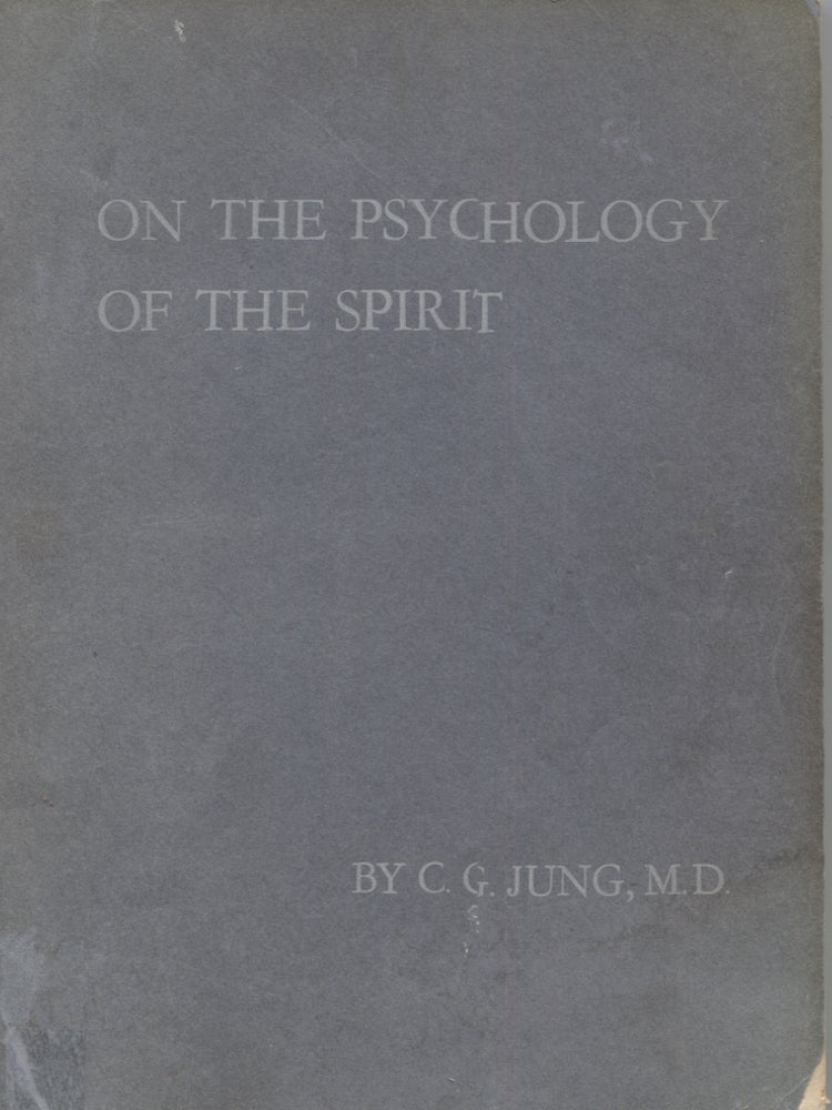 Item #21531 ON THE PSYCHOLOGY OF THE SPIRIT; Two Lectures Given in Ascona Switzerland. August 1945. C. G. Jung.