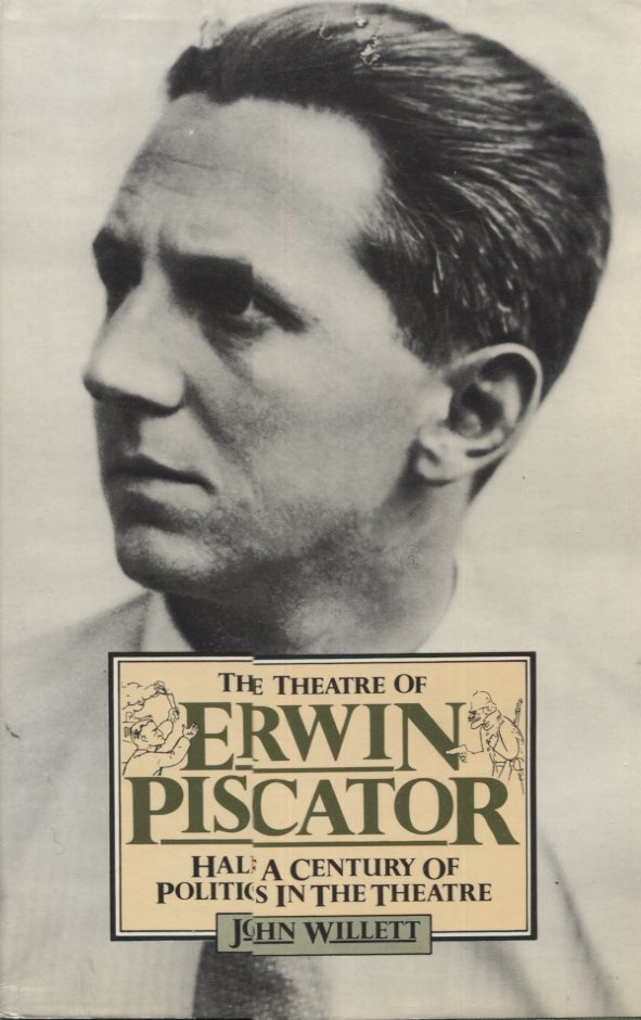 Item #21564 THE THEATRE OF ERWIN PISCATOR; Half a Century of Politics i the Theatre. John Willett.