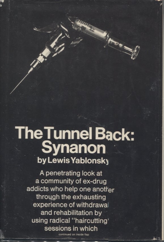 Item #21568 THE TUNNEL BACK: SYNANON. Lewis Yablonsky.