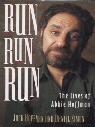 Item #21578 RUN RUN RUN; The Lives of Abbie Hoffman. Jack Hoffman, Daniel Simon
