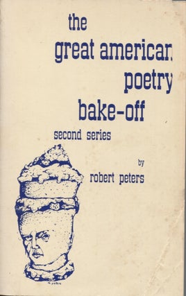 Item #21715 Great American Poetry Bake-Off, The; Second Series. Robert Peters
