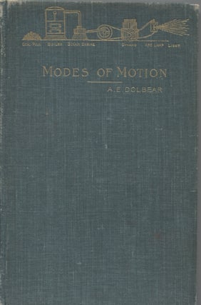 Item #21741 MODES OF MOTION; Or Mechanical Conceptions of Physical Phenomena. A E. Dolbear