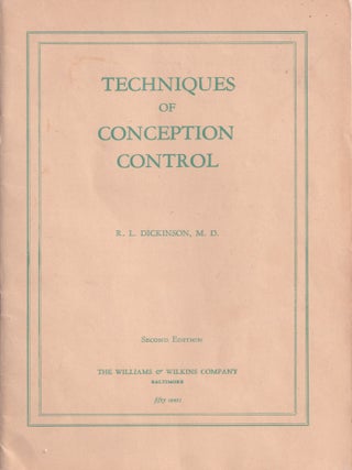 Item #21796 TECHNIQUES OF CONCEPTION CONTROL. R. L. M. D Dickinson