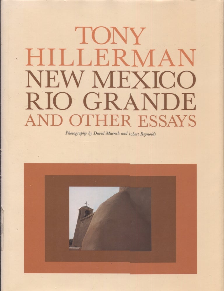 Item #2981 New Mexico, Rio Grande and Other Essays. Tony Hillerman, Robert Reynolds David Muench.