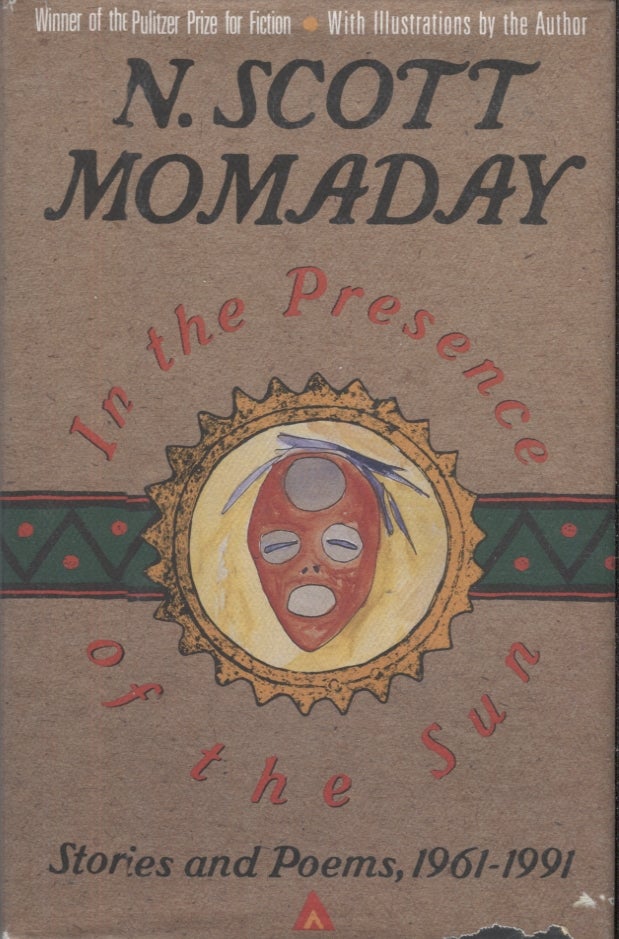 Item #3129 In the Presence of the Sun; Stories and Poems, 1961-1991. N. Scott Momaday.