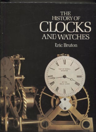 Item #3751 History of Clocks and Watches. Eric Bruton