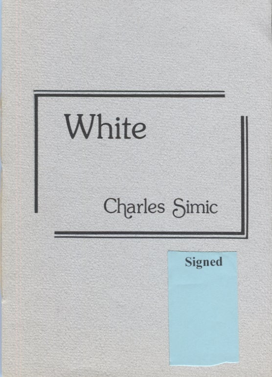 Item #3774 White. Charles Simic.