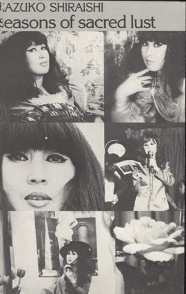 Item #3976 Seasons of Sacred Lust: The Selected Poems of Kazuko Shiraishi. Kazuko. Edited...