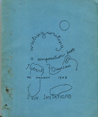 Item #4302 Writing Writing a Composition Book for Madison 1953: Stein Imitations. Robert Duncan