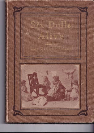 Item #4899 Six Dolls Alive. Crosby Adams