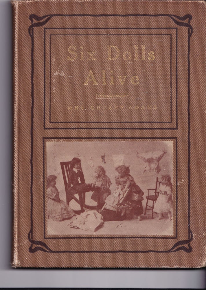 Item #4899 Six Dolls Alive. Crosby Adams.