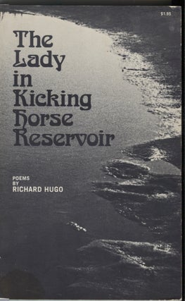 Item #4994 Lady in Kicking Horse Reservoir, The. Richard Hugo
