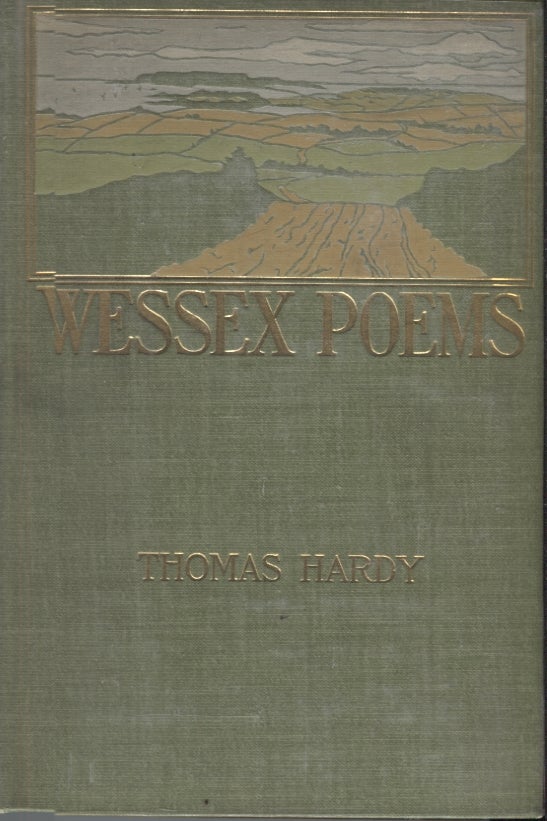 Item #4995 Wessex Poems and Other Verses. Thomas Hardy.