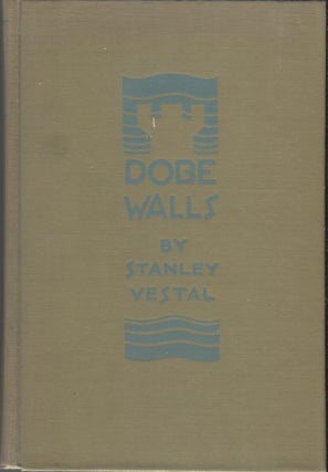 Item #5270 'Dobe Walls: A Story of Kit Carson's Southwest. Stanley Vestal