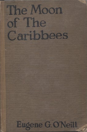 Item #5540 Moon of The Caribbees, The, and Six Other Plays of the Sea. Eugene G. O'Neill