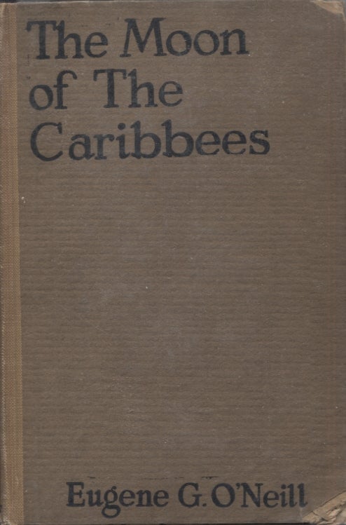 Item #5540 Moon of The Caribbees, The, and Six Other Plays of the Sea. Eugene G. O'Neill.