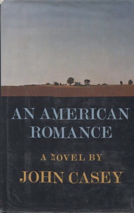 Item #6480 An American Romance. John Casey