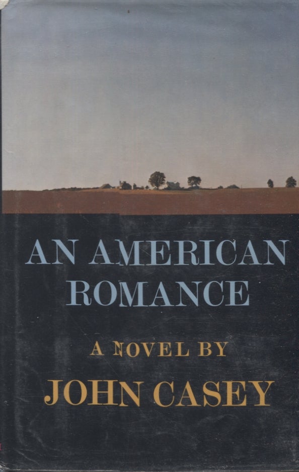 Item #6480 An American Romance. John Casey.