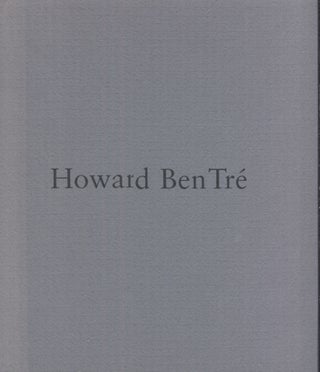 Item #6694 Howard Ben Tre: Vessels of Light. Howard . Ben Tre, Judd Tully, Exhibition catalog
