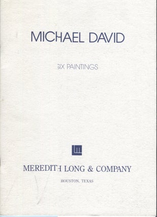 Item #6702 Michael David: Six Paintings. Michael David, Exhibition catalog