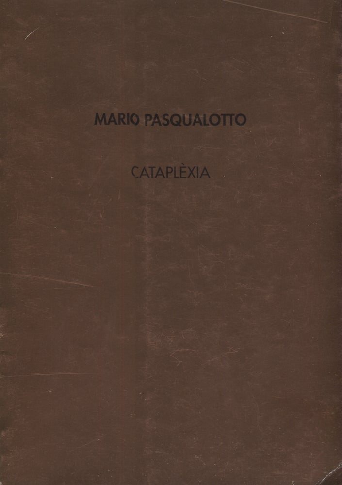 Item #6708 Mario Pasqualotto: Cataplexia. Mario . Dan Cameron Pasqualotto, Exhibition catalog, Essay.