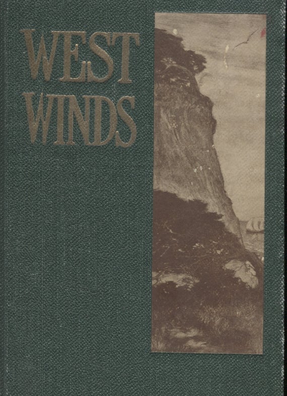 Item #7754 West Winds: California's Book of Fiction, Written by California Authors and Illustrated by California Artists. Herman Whitaker, Charles F. Lummis Agnes Morley Cleaveland, Jack London.