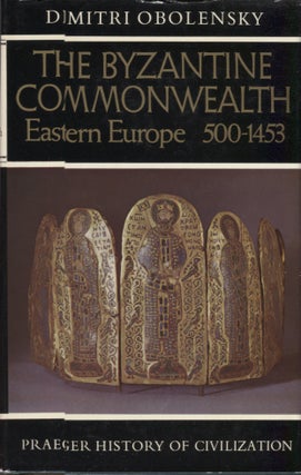 Item #7868 Byzantine Commonwealth, The: Eastern Europe, 500-1453. Dimitri Obolensky