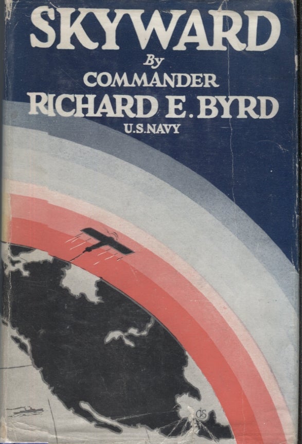 Item #7972 Skyward. Rochard E. Byrd, Commander.