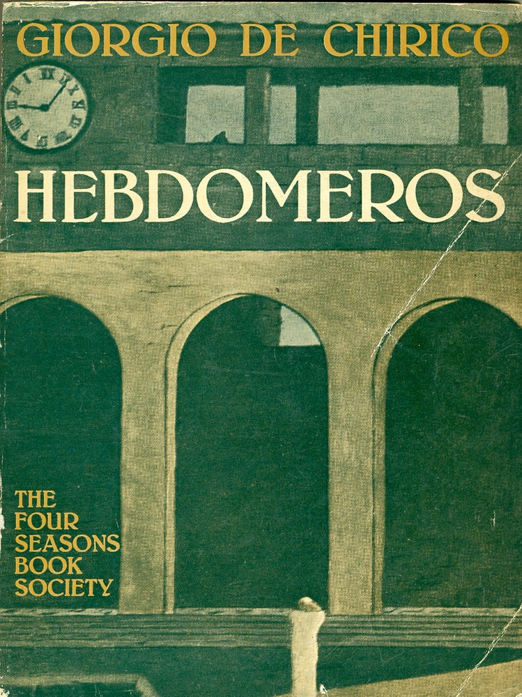 Item #9570 Hebdomeros. Giorgio de Chirico, James A. Hodkinson.