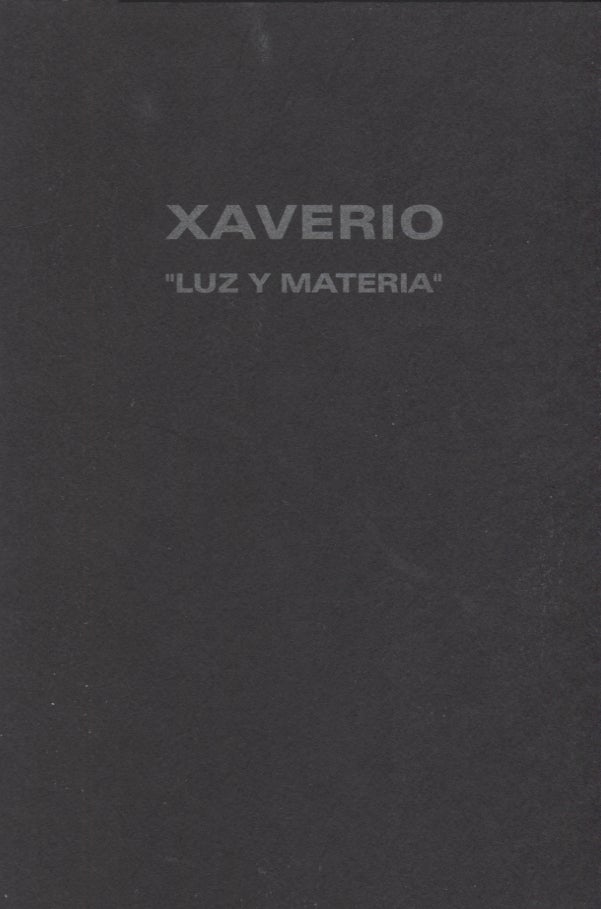 Item #9987 Xaverio: luz y materia. Exhibition catalog.